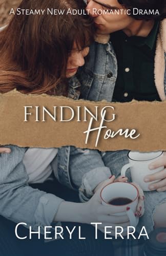 Finding Home: A Steamy New Adult Romantic Drama (Love Across Canada)