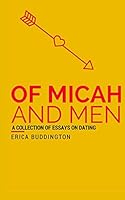 Of Micah and Men: A Collection of Dates, Mishaps, and Mistakes 1519265182 Book Cover