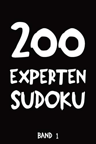 200 Experten Sudoku Band 1: Puzzle Rätsel Heft, 9x9, 2 Rätsel pro Seite (German Edition)