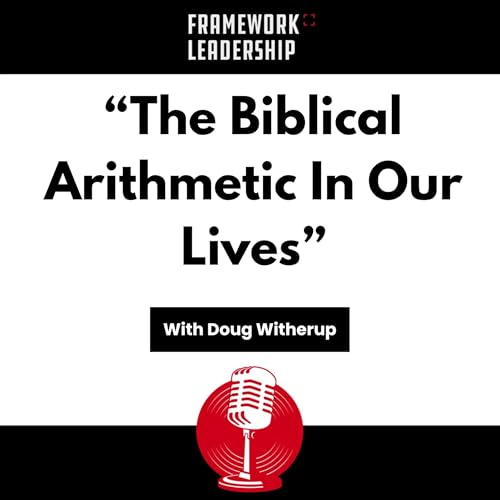 The Biblical Arithmetic In Our Lives - Doug Witherup
