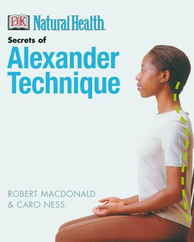 The Secrets of Alexander Technique 0789467720 Book Cover