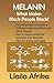 Melanin: What Makes Black People Black