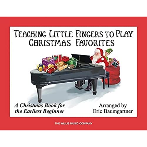 Teaching Little Fingers to Play Christmas Favorites - Book Only: A Christmas Book for the Earliest Beginner