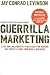 Guerrilla Marketing, 4th edition: Easy and Inexpensive Strategies for Making Big Profits from Your SmallBusiness