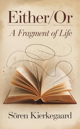 Either/Or: A Fragment of Life (Classics)