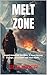 Melt Zone: Action Adventure Thriller (Robert Spire Thriller Book 3)