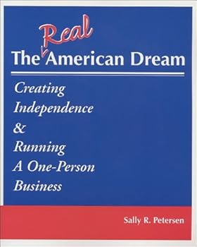 Paperback The Real American Dream, Creating Independence & Running a One-Person Business Book