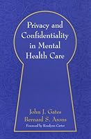 Privacy and Confidentiality in Mental Health Care 1557664269 Book Cover