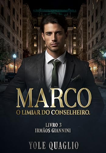MARCO O LIMIAR DO CONSELHEIRO (Irmãos Giannini Livro 3)