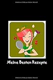 Meine Besten Rezepte: Kochbuch, Rezeptbuch zum selberschreiben, Kochbuch selbst schreiben, Rezeptbuc Meine Besten Rezepte: Kochbuch, Rezeptbuch zum selberschreiben, Kochbuch selbst schreiben, Rezeptbuc
