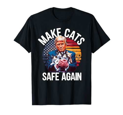 Make Cats Safe Again Vote Trump Save Our Pets Cats Dogs 2024 Camiseta