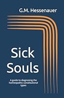 Sick Souls: A guide to diagnosing the homeopathic constitutional types B0CR6R1WMR Book Cover