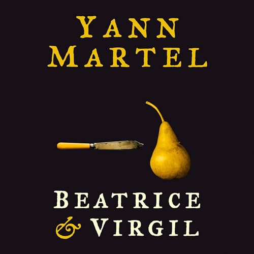 Beatrice &amp;amp; Virgil : Yann Martel episode artwork