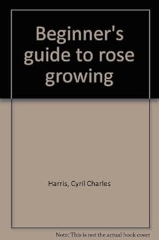 Hardcover Beginner's guide to rose growing Book