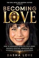 The Girl With The Buddha Tattoo:: Awakening Love Through Psychedelic Integration B0DDC8BJXL Book Cover