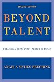 Beyond Talent: Creating a Successful Career in Music