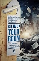 Clean Up Your Room: A Guide to Understanding Jordan Peterson 1959904159 Book Cover
