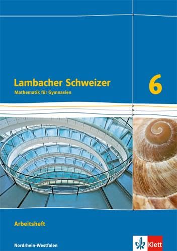 Lambacher Schweizer Mathematik 6. Ausgabe Nordrhein-Westfalen: Arbeitsheft plus Lösungsheft Klasse 6