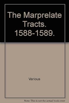 Hardcover The Marprelate Tracts 1588-1589 Book