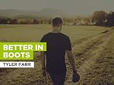 Better In Boots in the Style of Tyler Farr