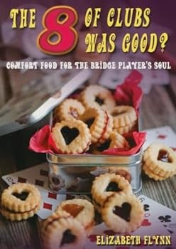 The Eight of Clubs Was Good?: Food for the Bridge Player's Soul