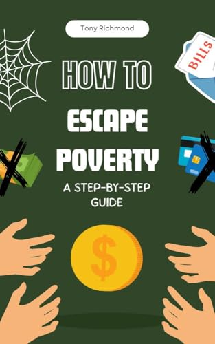 How to Escape Poverty: A Step-by-Step Guide (How To Finance)
