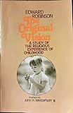 The original vision: A study of the religious experience of childhood