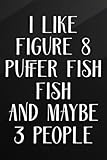 Cycling Journal - Funny I Like Figure 8 Puffer Fish Fish And Maybe 3 People Nice: Figure 8 Puffer Fish Fish, Bicycle Journal, Bike Log, Cycling ... Achievements and Improvements,Task Manager