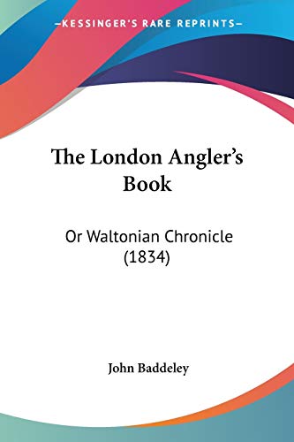 The London Angler's Book: Or Waltonian Chronicle (1834)