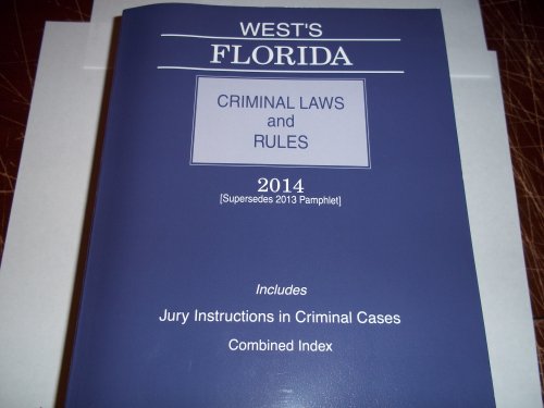 West's Florida Criminal Laws and Rules, 2014 ed. 0314656375 Book Cover
