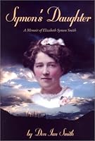 Symon's Daughter: A Memoir of Elizabeth Symon Smith 0965348784 Book Cover