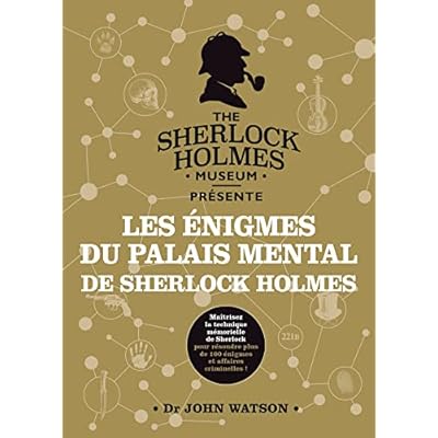 Les &eacute;nigmes du palais mental de Sherlock Holmes