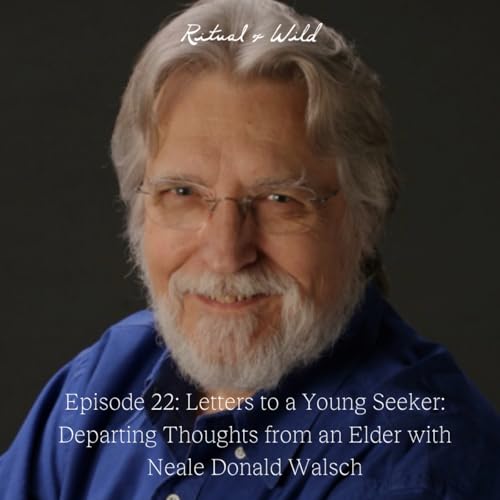 Letters to a Young Seeker: Departing Thoughts from an Elder with Neale Donald Walsch