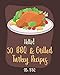 Hello! 50 BBQ & Grilled Turkey Recipes: Best BBQ & Grilled Turkey Cookbook Ever For Beginners [Ground Turkey Cookbook, Ground Turkey Recipe Book, BBQ Rub Recipe Book, BBQ Rub Cookbook] [Book 1]