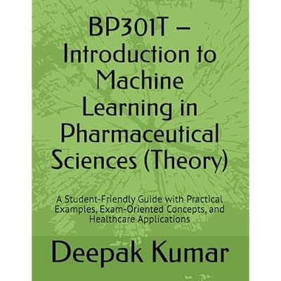 BP301T &ndash; Introduction to Machine Learning in Pharmaceutical Sciences (Theory)