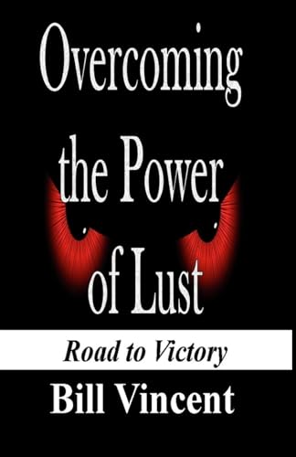 Overcoming The Power Of Lust: Road To Victory (Large Print Edition)