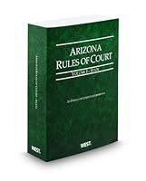 Arizona Rules of Court - State, 2012 ed. 0314939229 Book Cover