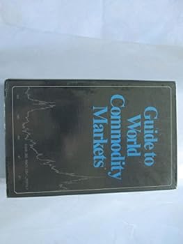 Hardcover Guide to world commodity markets Book