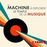  La machine à explorer le temple... de la musique
