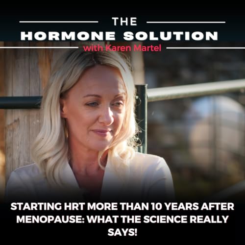 Starting HRT More Than 10 Years After Menopause: What the Science Really Says Podcast Por arte de portada