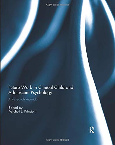 Future Work in Clinical Child and Adolescent Psychology: A research agenda