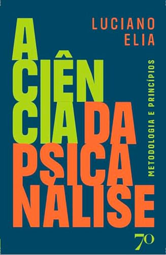 A ciência da psicanálise: metodologia e princípios