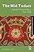 The Mid Tudors: Edward VI and Mary, 1547-1558 (Questions and Analysis in History) - Lee, Stephen J.