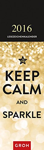 Preisvergleich Produktbild Keep calm and sparkle 2016: Lesezeichenkalender