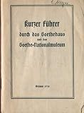  Kurzer Führer durch das Goethehaus und das Goethe-Nationalmuseum. Weimar 1938.