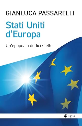 Stati Uniti d'Europa. Un'epopea a dodici stelle