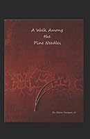 A Walk Among the Pine Needles 1976920698 Book Cover