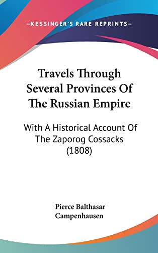 Travels Through Several Provinces Of The Russian Empire: With A Historical Account Of The Zaporog Cossacks (1808)