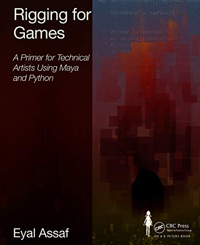 Rigging for Games: A Primer for Technical Artists Using Maya and Python view 2