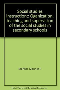 Unknown Binding Social studies instruction;: Oganization, teaching and supervision of the social studies in secondary schools Book